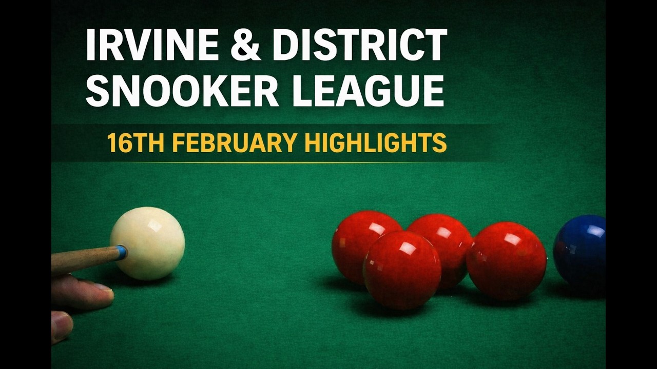 🔥 Big Breaks & Last-Frame Drama! | 16th February Highlights | Irvine & District Snooker League