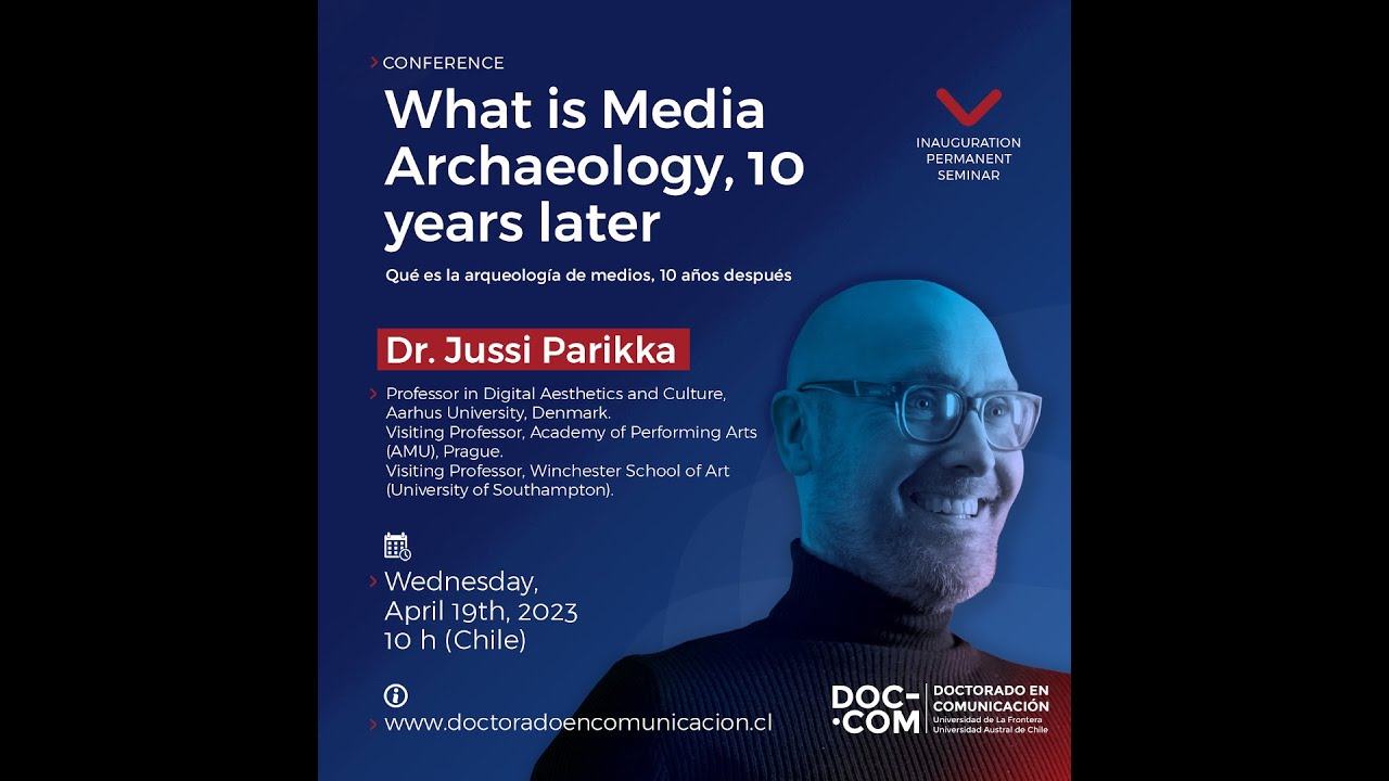 Conference: What is media archealogy, 10 years later / Dr. Jussi Parikka