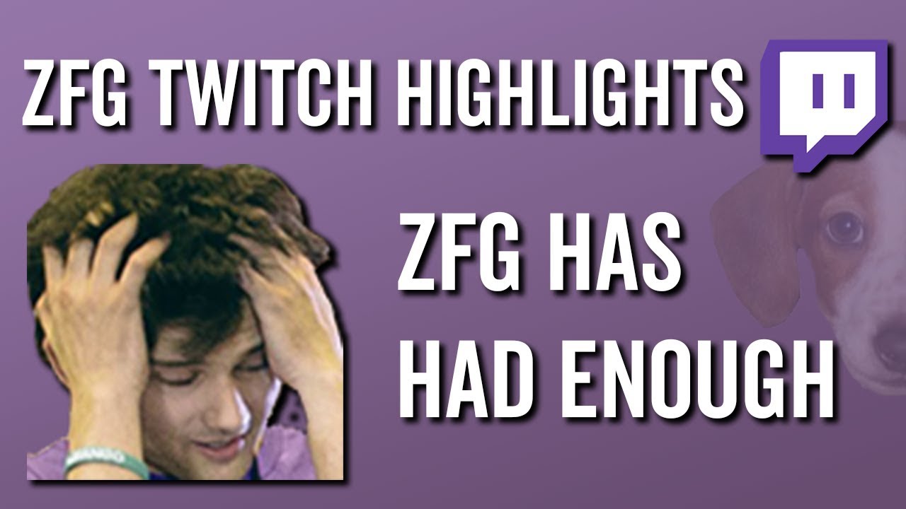 ZFG Has Had Enough - ZFG Twitch Highlights