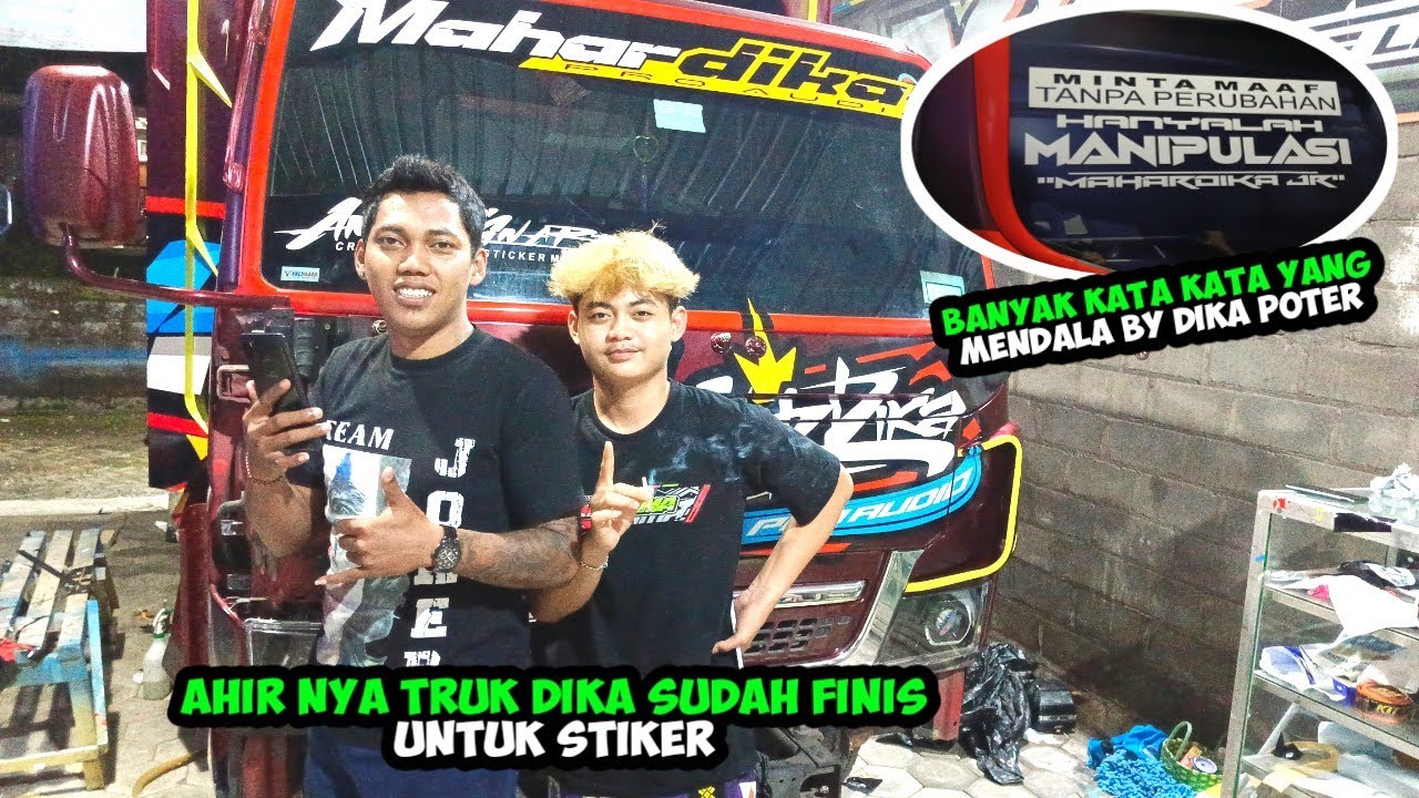 STIKER SUDAH SELESAI, BANYAK KATA_KATA YANG MENDALAM DI TRUK NYA DIKA BY DIKA POTER