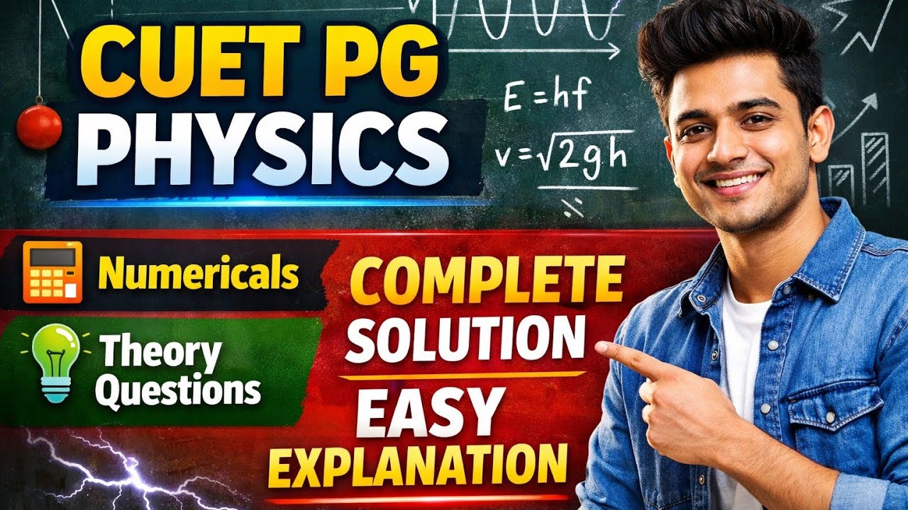 CUET PG Physics | Previous Year Questions | Complete Solutions & Easy Explanation