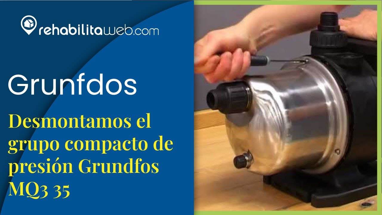 Desmontamos el grupo compacto de presión Grundfos MQ3 35