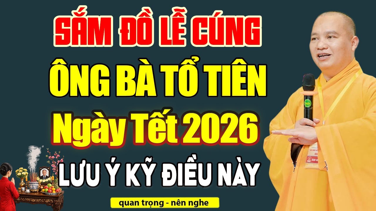 "SẮM ĐỒ LỄ CÚNG" Ông Bà Tổ Tiên Ngoài Mộ Và Ở Nhà Nên Chú Ý Điều Này - TT. Thích Đạo Thịnh