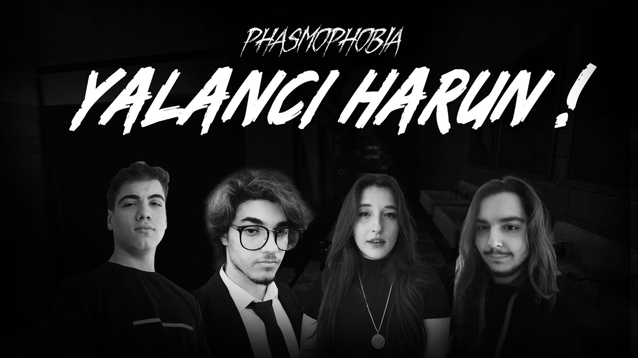 YALANCI HARUN! | PHASMOPHOBIA