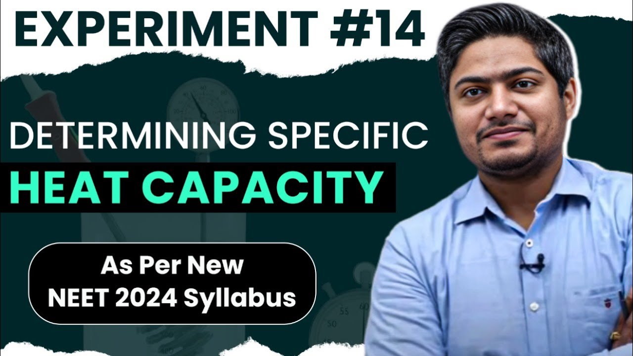 Video #14 - Practical Physics - Determining Specific Heat Capacity - MCQs in Video Description