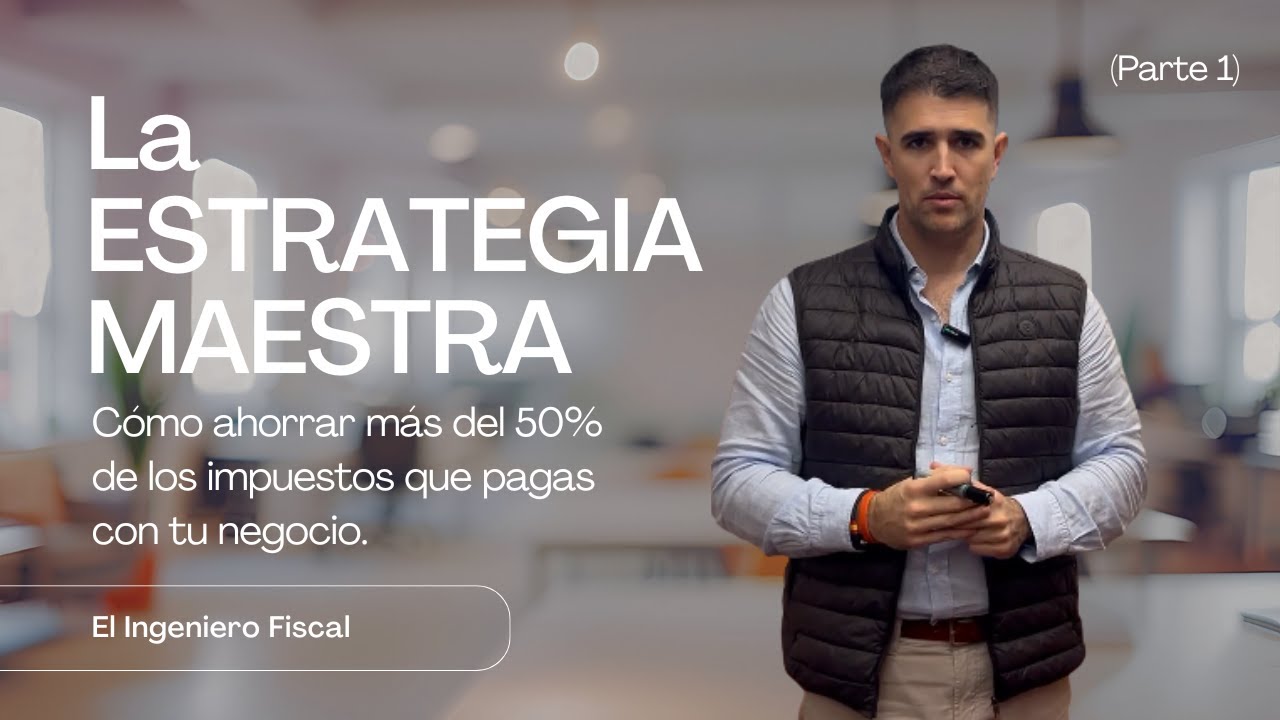 💡 La Estrategia Maestra para AHORRAR IMPUESTOS en tus negocios💰 (más del 50%)│Parte 1