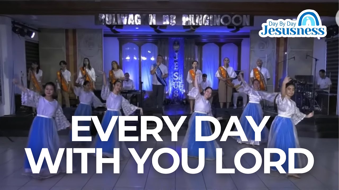 Every Day with You Lord - PRAISE AND WORSHIP LYRICS | Day By Day JESUS Ministries