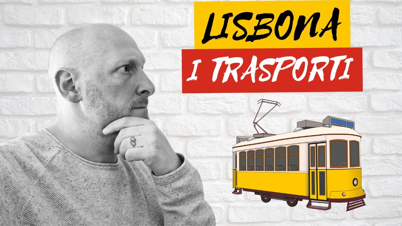 COME MUOVERSI A LISBONA [Per evitare Fregature]