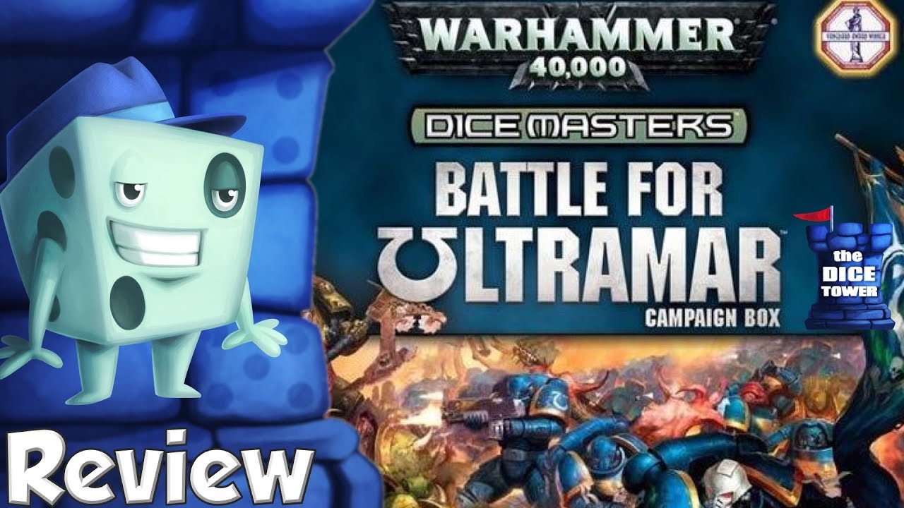 Warhammer 40K Dice Masters: Battle for Ultramar Campaign Box Review - with Tom Vasel
