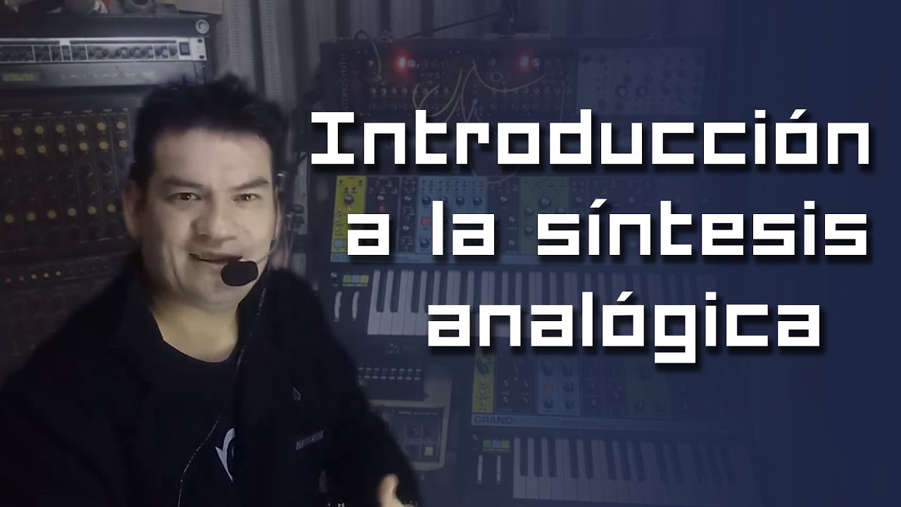 INTRODUCCIÓN A LA SÍNTESIS ANALÓGICA