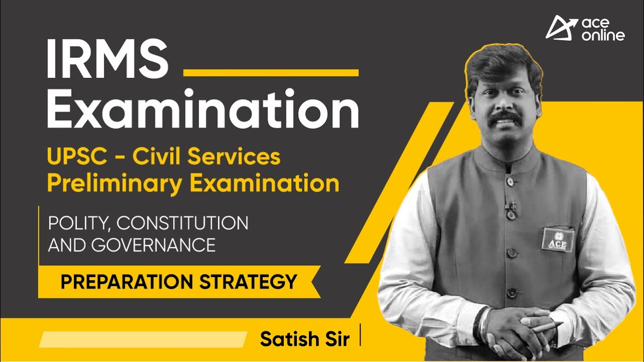 IRMS Prelims Exam | Polity, Constitution and Governance - Preparation Strategy | Satish Sir | ACE