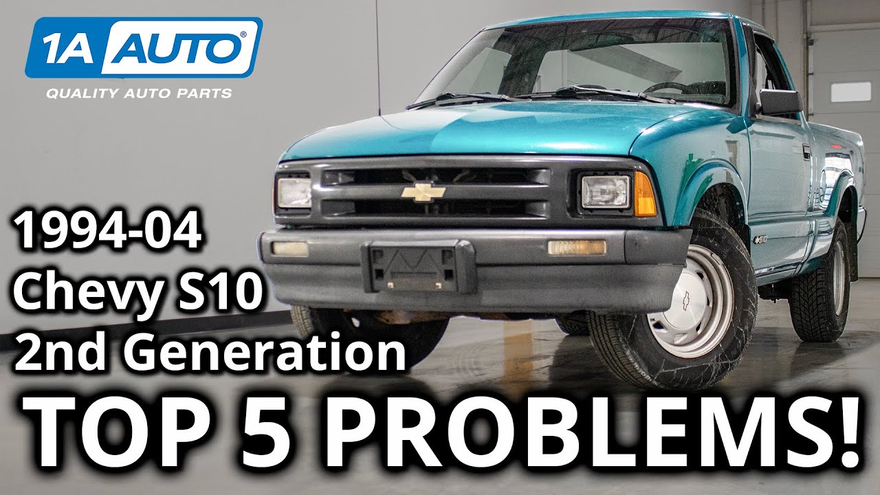 Top 5 Problems Chevy S-10 Truck 2nd Generation 1994-2004