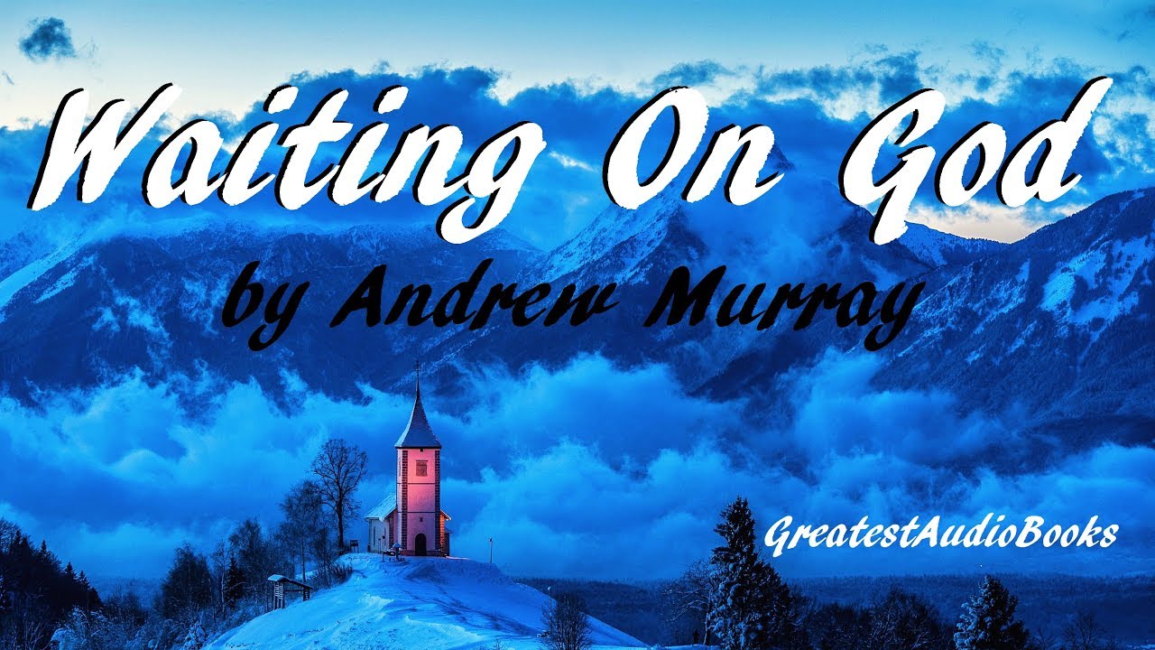 ✝️ WAITING ON GOD by Andrew Murray - FULL AudioBook 🎧📖 | Greatest🌟AudioBooks