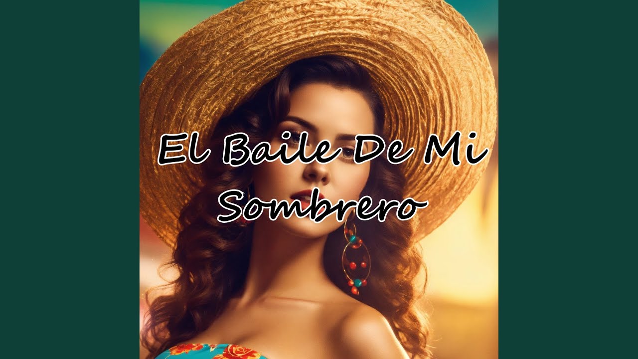 El Baile de Mi Sombrero