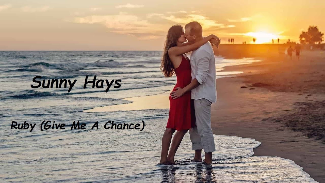 Sunny Hays - Ruby { Give Me A Chance } (HQ)