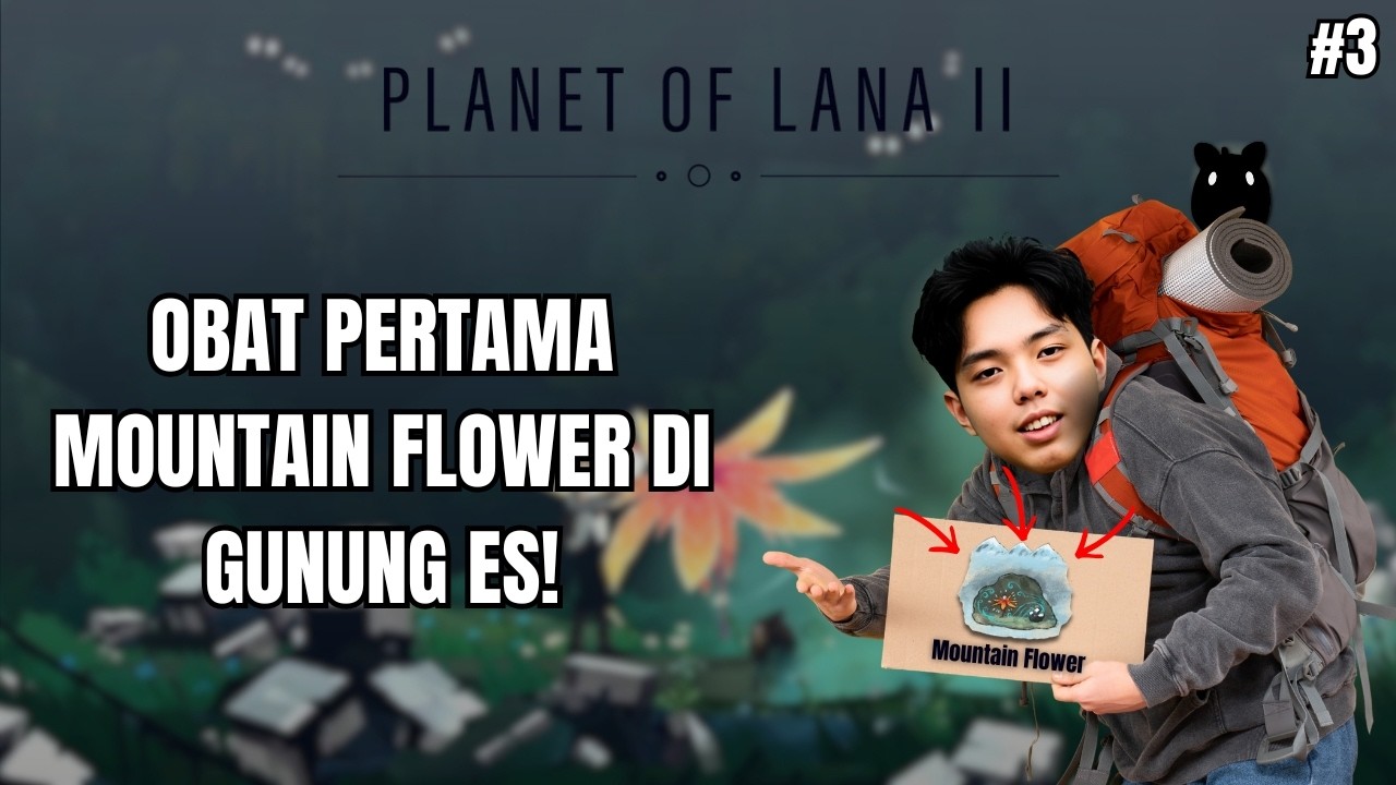 MENCARI MOUNTAIN FLOWER! - PLANET OF LANA 2 INDONESIA GAMEPLAY #3