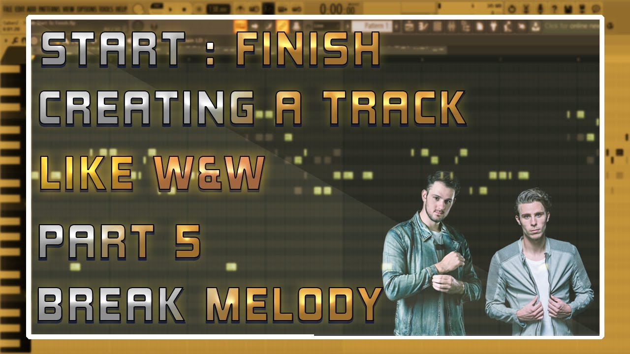 Start To Finish | Creating a Track Like W&W | Part 5 [Break Melody]