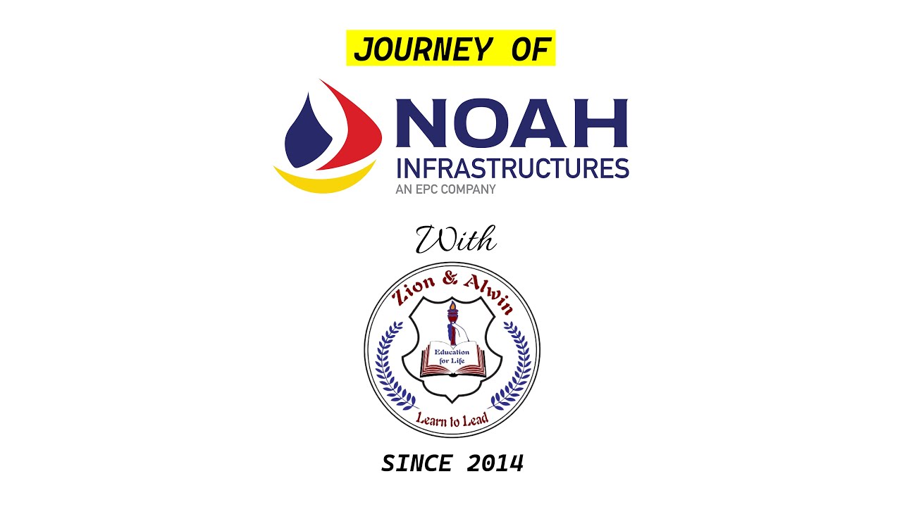 Journey of Noah Infrastructures with Zion & Alwin Group of Schools