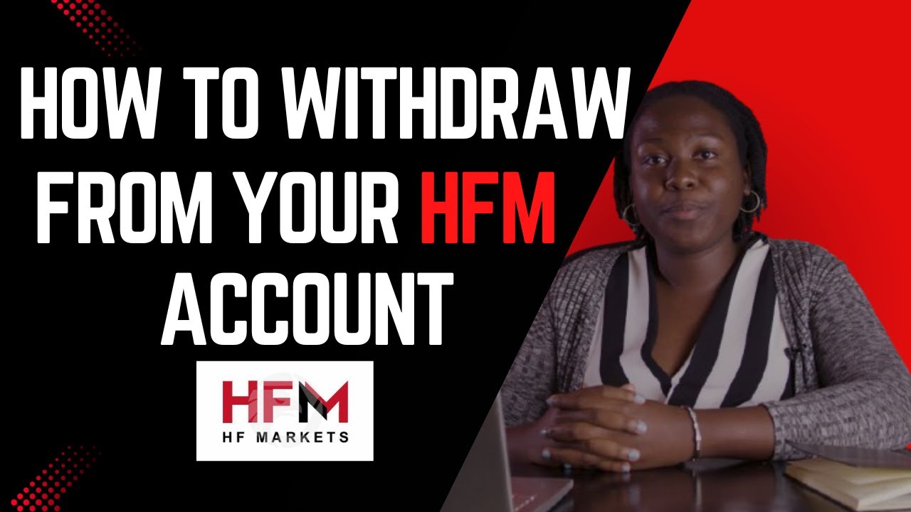 How To withdraw from Your HFM Trading Account