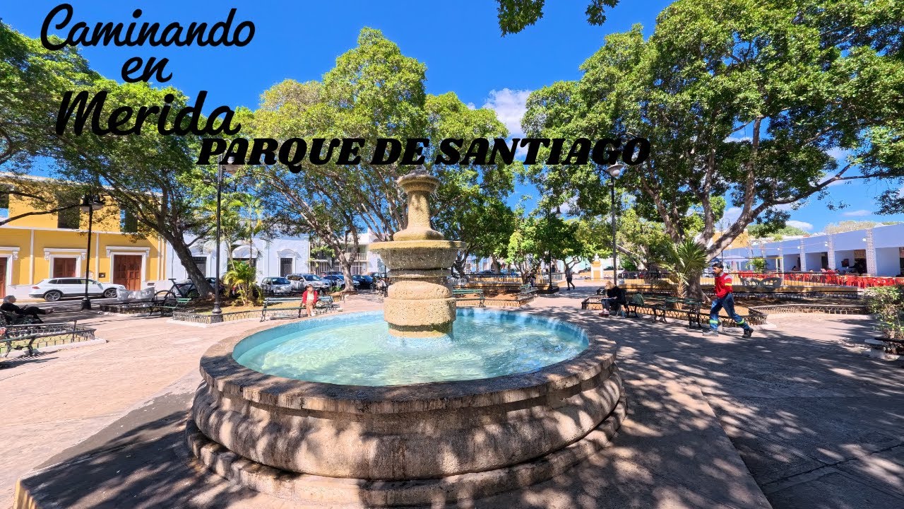 CAMINANDO EN MERIDA PARQUE DE SANTIAGO