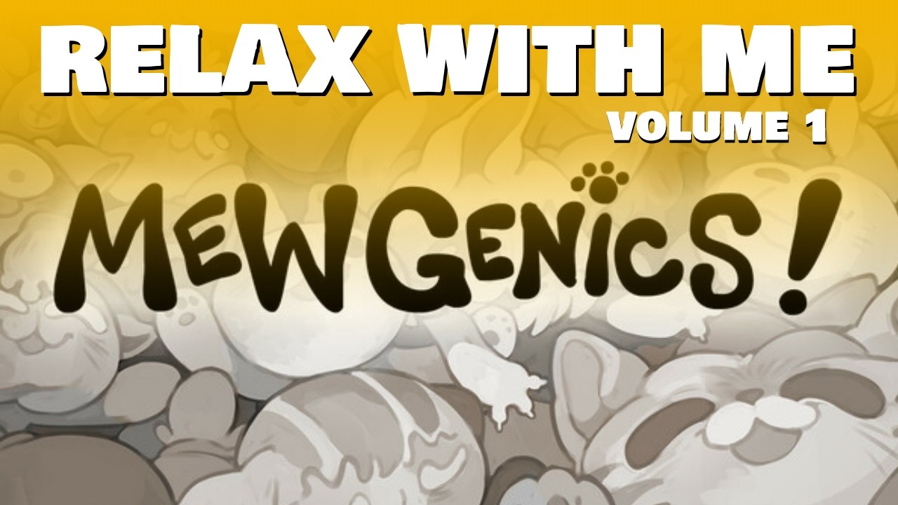 A Quiet Night with Mewgenics - Relax With Me (Volume 1)