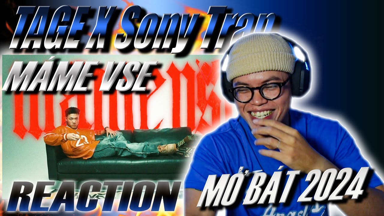 (REACTION) Tage - MÁME VŠE ft. Sony Tran | MỞ BÁT 2024 THÔI NÀO !!!