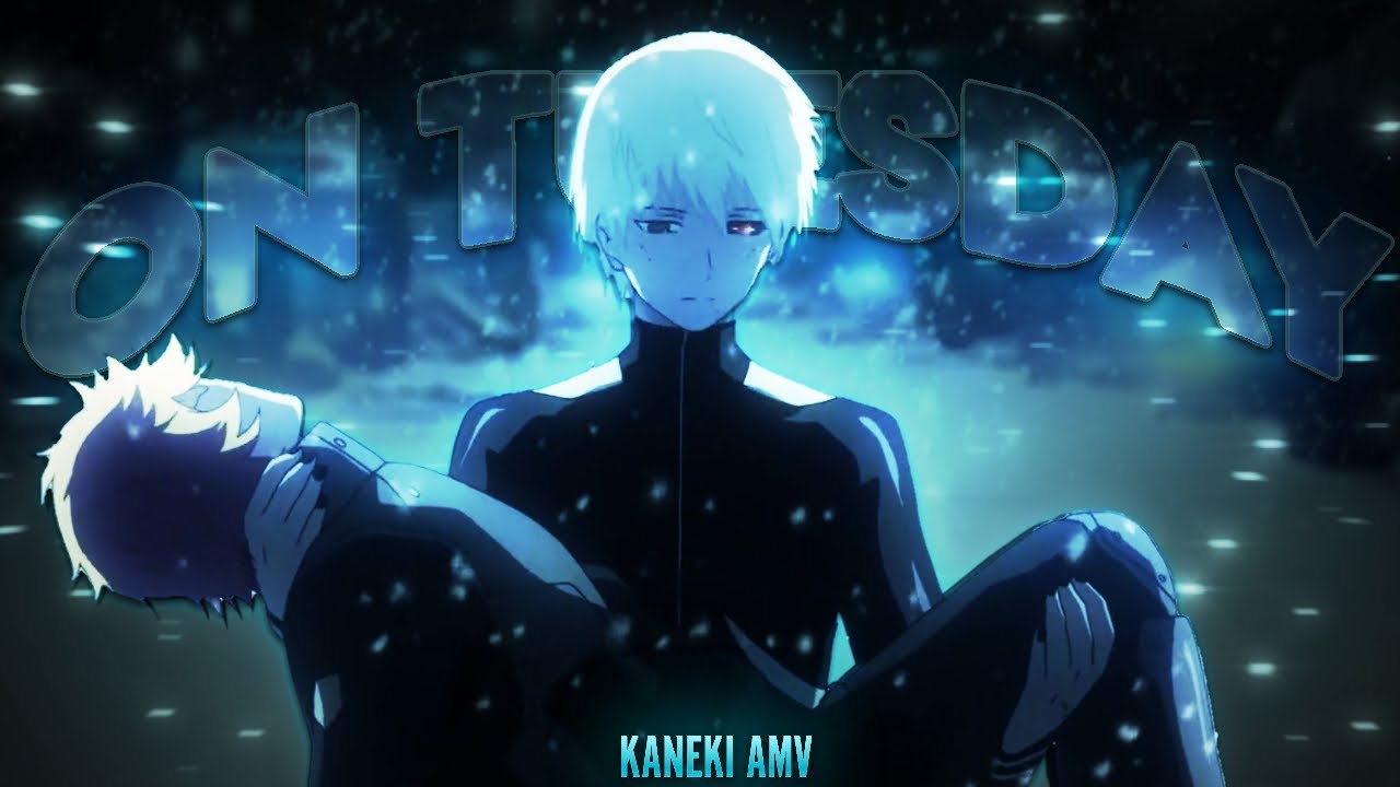 ON TUESDAY || [ KEN KANEKI 💀 AMV ] ❤️ 🥵😈 [ USE HEADPHONES ]