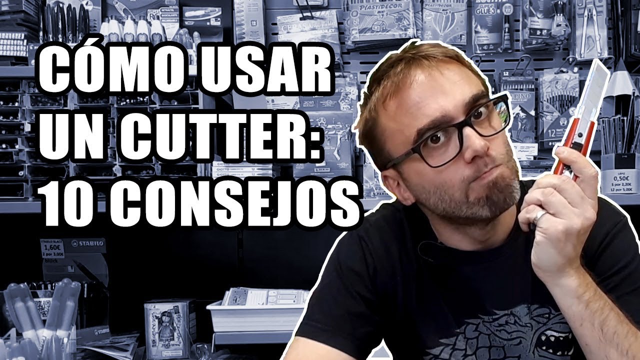 COMO USAR CORRECTAMENTE UN CUTTER: DIEZ CONSEJOS