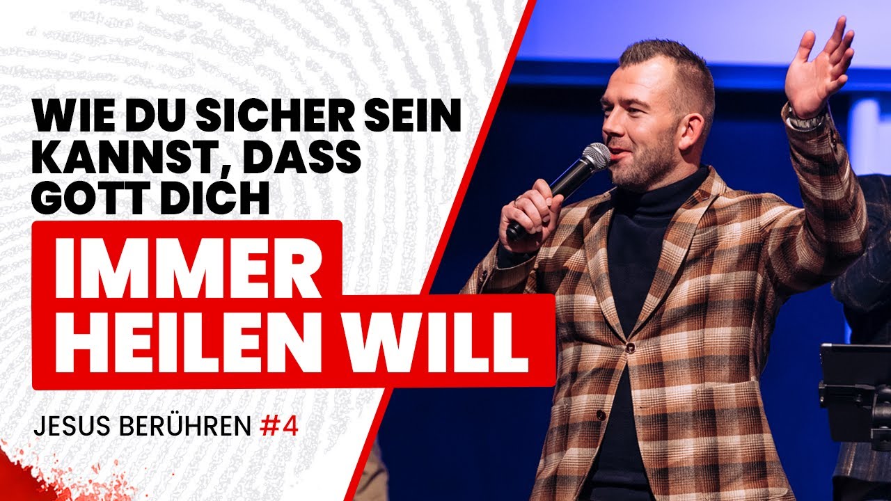 Wie du sicher sein kannst, dass Gott dich immer heilen will - Sieben Tatsachen @Tom de Wal
