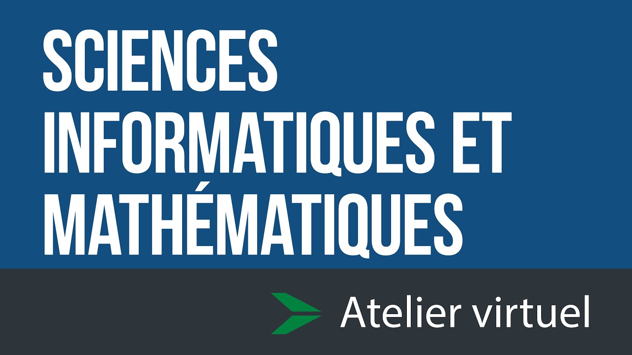 Sciences informatiques et mathématiques - Atelier d'exploration virtuel