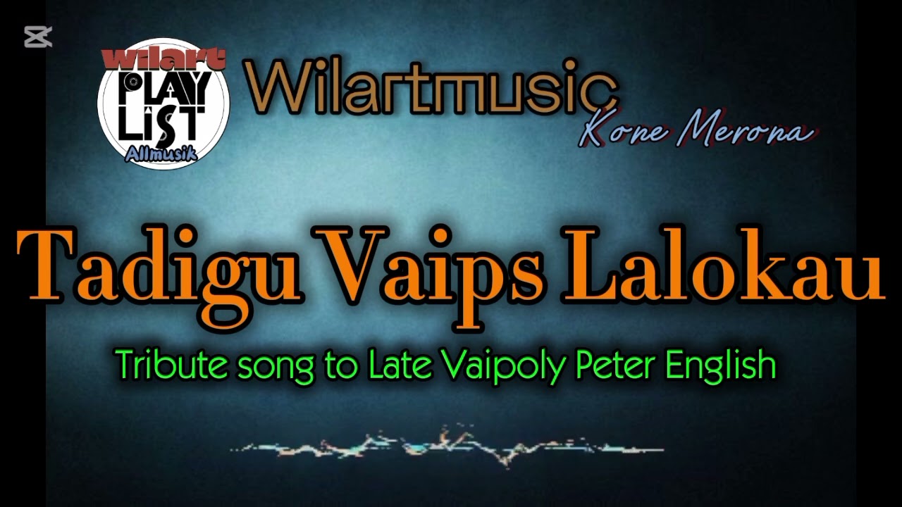 Tadigu Vaips Lalokau_ WilartmusicPNG2025 