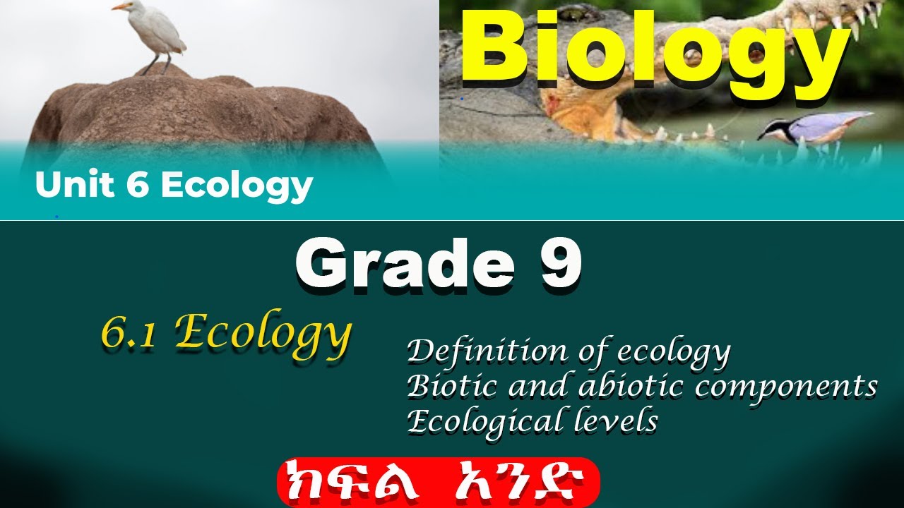 Grade 9 biology unit 6 part 1 | Ecology | definition of Ecology