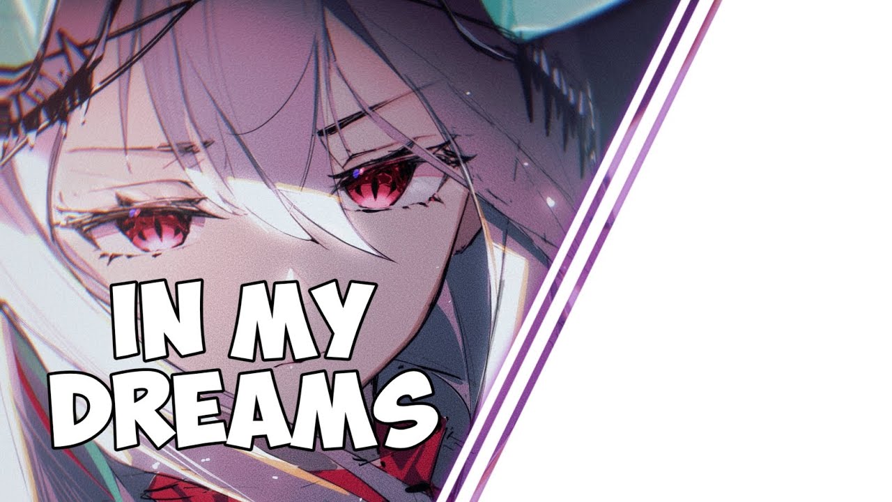 Nightcore - In My Dreams (Besomorph, The Tech Thiaves) (Lyrics)