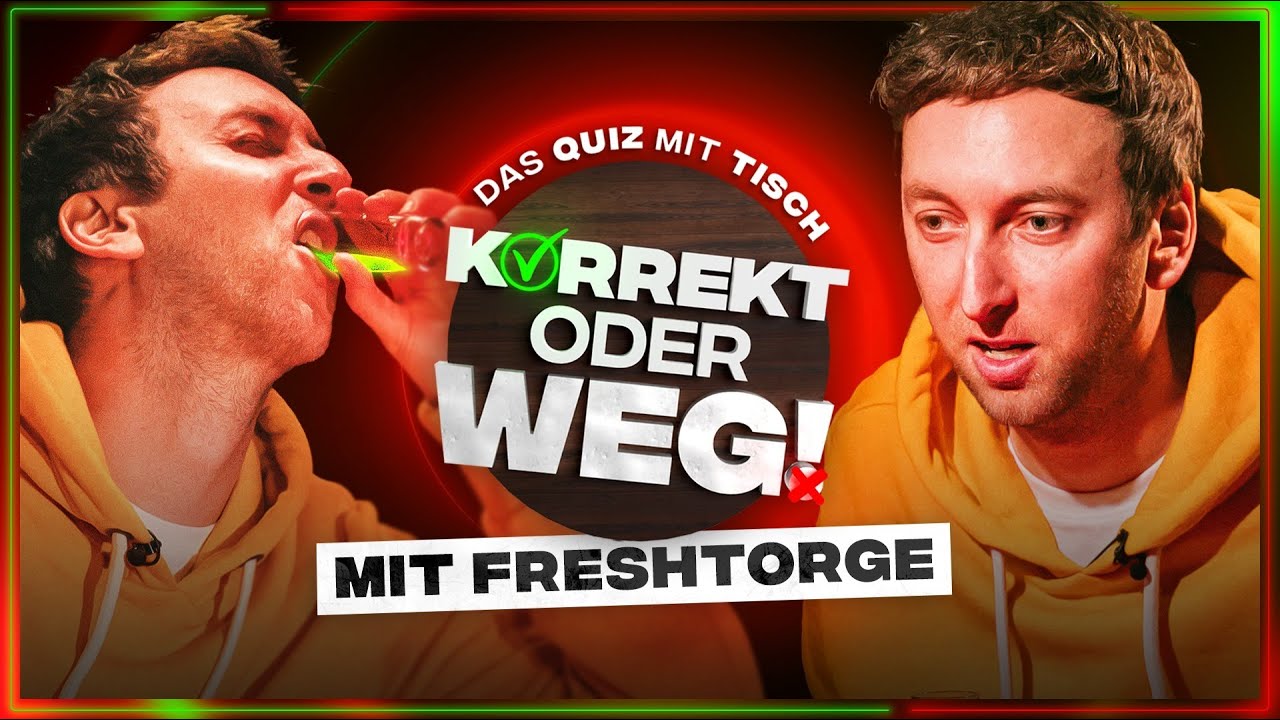 KORREKT oder WEG! (mit Freshtorge)