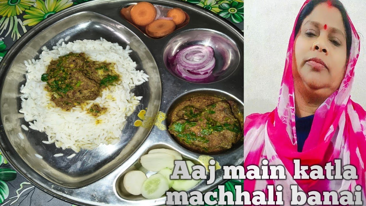 Aaj main katla machhali banai 