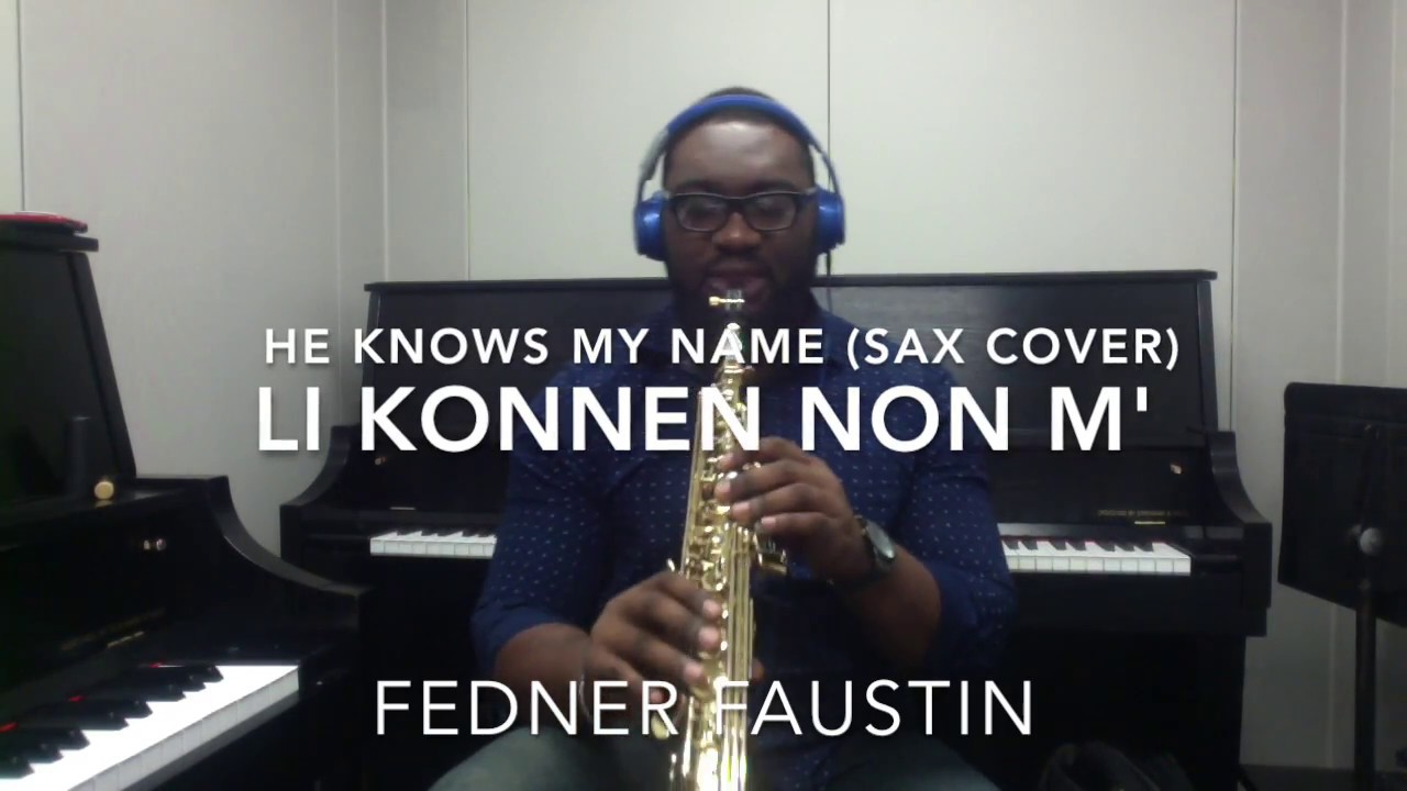 li konnen nom m' (He knows my name) | sax 🎷 cover