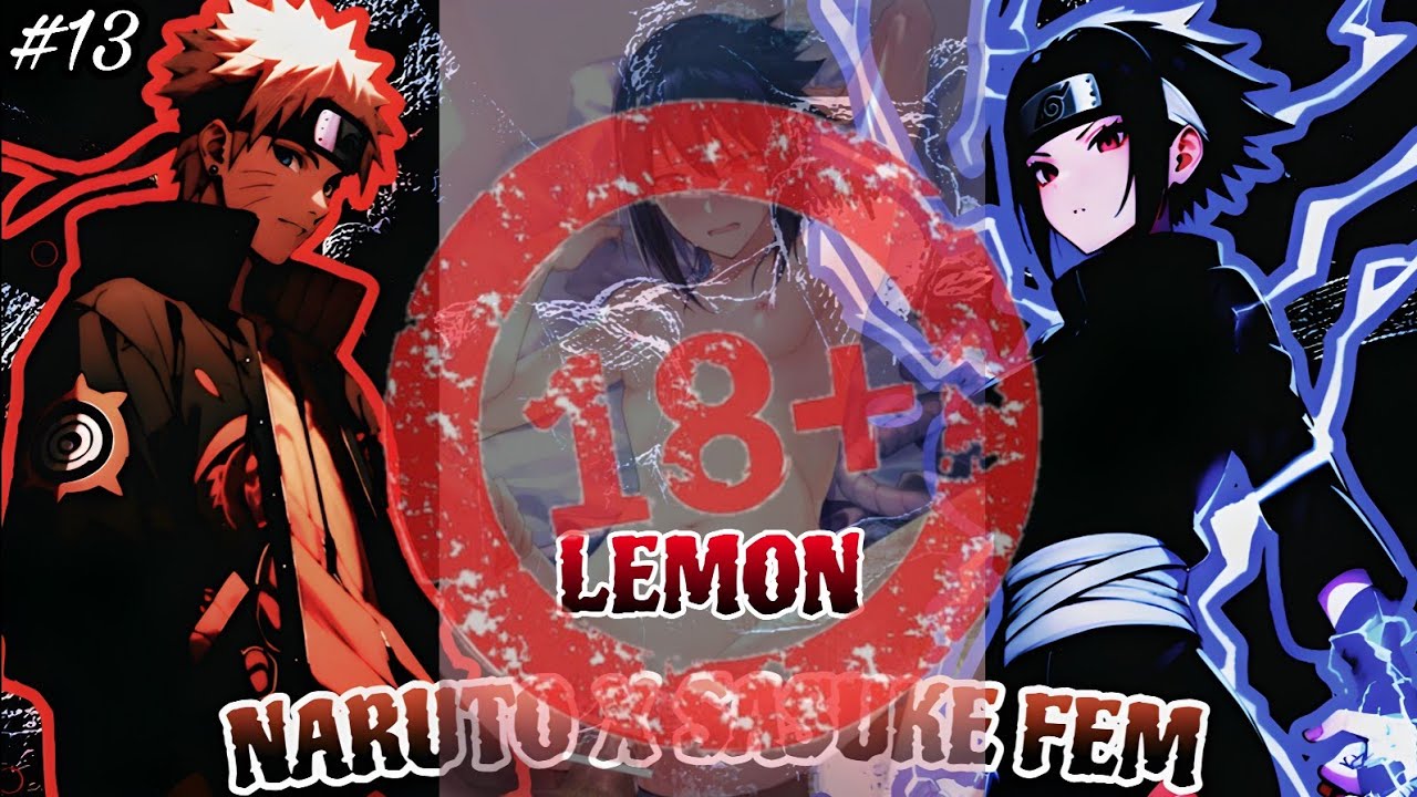 El Camino de Dos CORAZONES - [NARUTO X SASUKE FEM] - Capítulo 13 (LEMON)