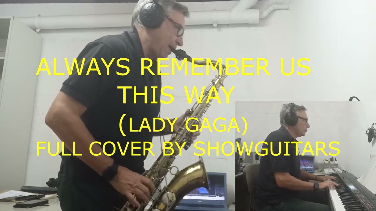ALWAYS REMEMBER US THIS WAY (Lady Gaga) - Full Cover by Showguitars
