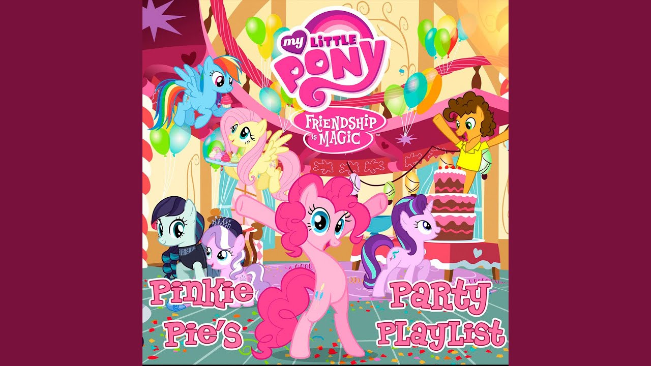 Friendship is Magic: Pinkie Pie's Party Playlist