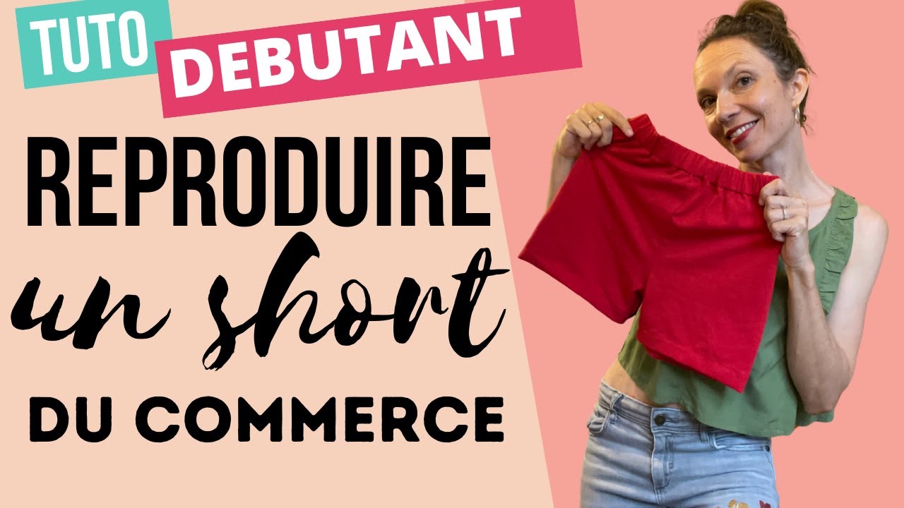 TUTO reproduire un short du commerce (coudre un short élastiqué)