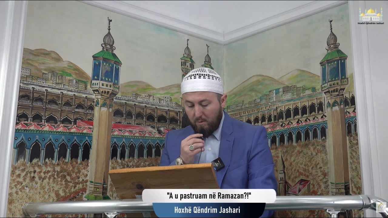 A u pastruam në Ramazan?! - Hoxhë Qëndrim Jashari