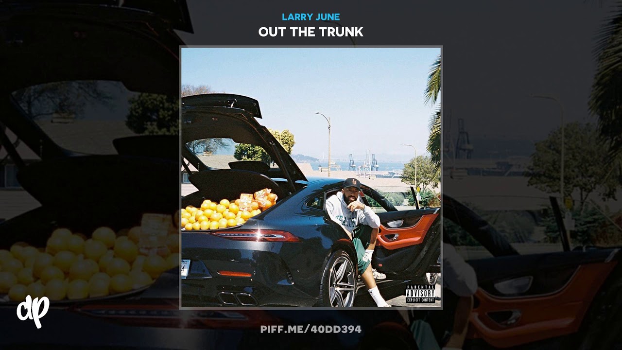 Larry June - Mission Bay [Out The Trunk]