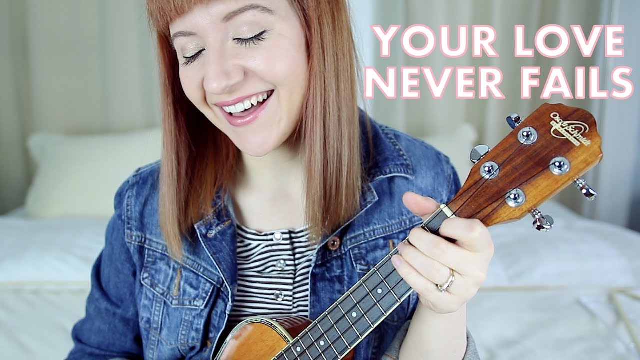 Your Love Never Fails - Jesus Culture (Ukulele Cover)