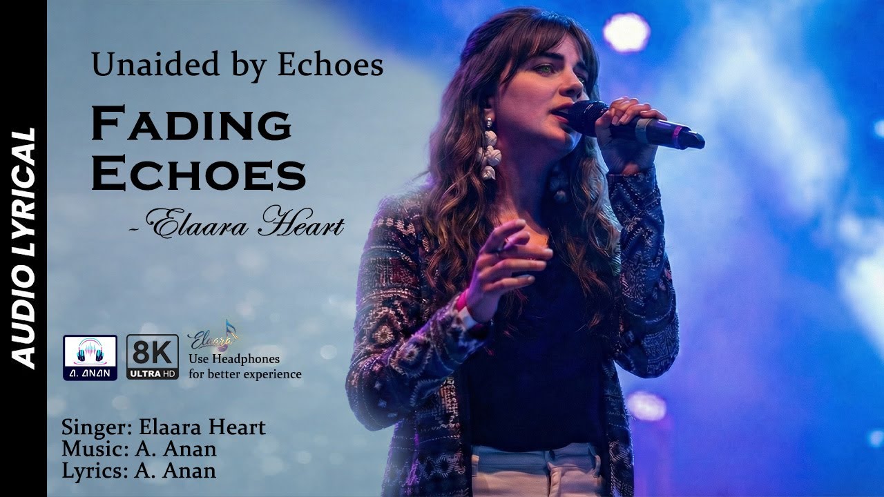 Elaara Heart - Fading Echoes Lyrical [Unaided by Echoes]