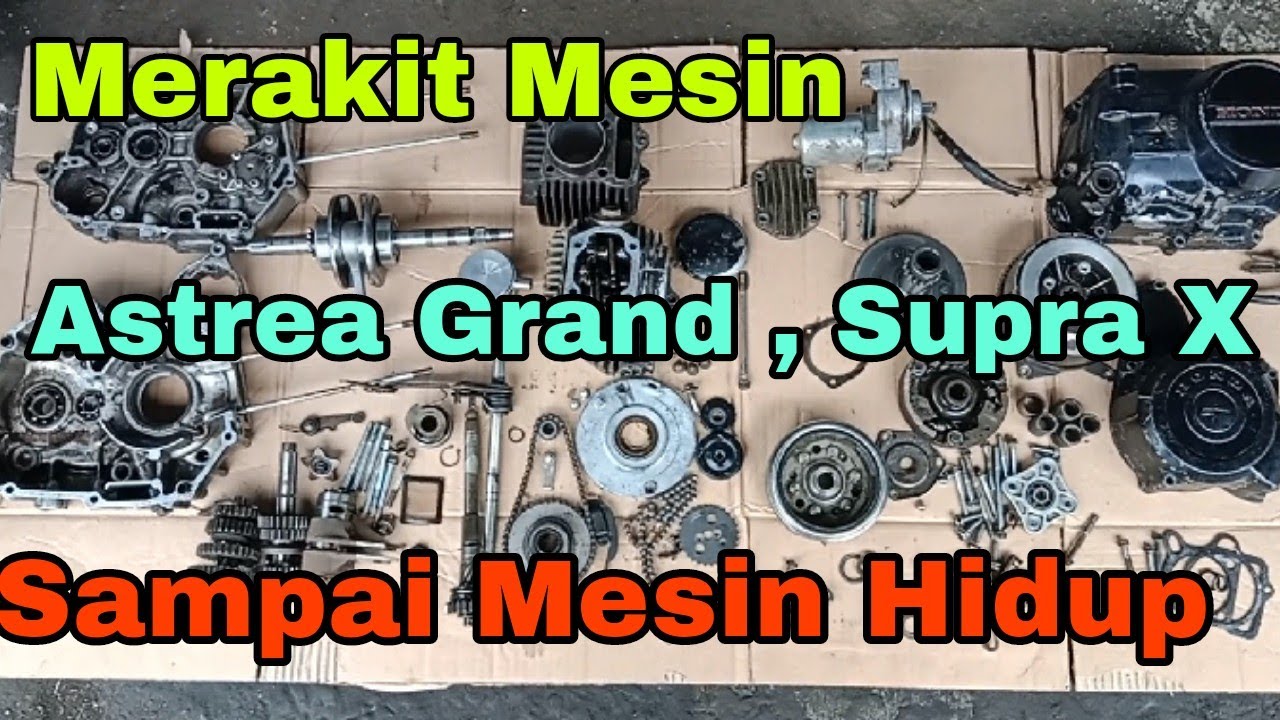 Merakit Mesin Astrea Grand Dari Nol Sampai Mesin Hidup @asmchannel1505