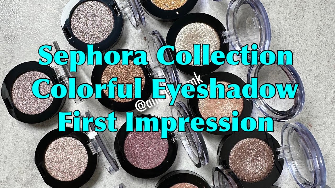 Sephora Colorful Eyeshadow || First Impression