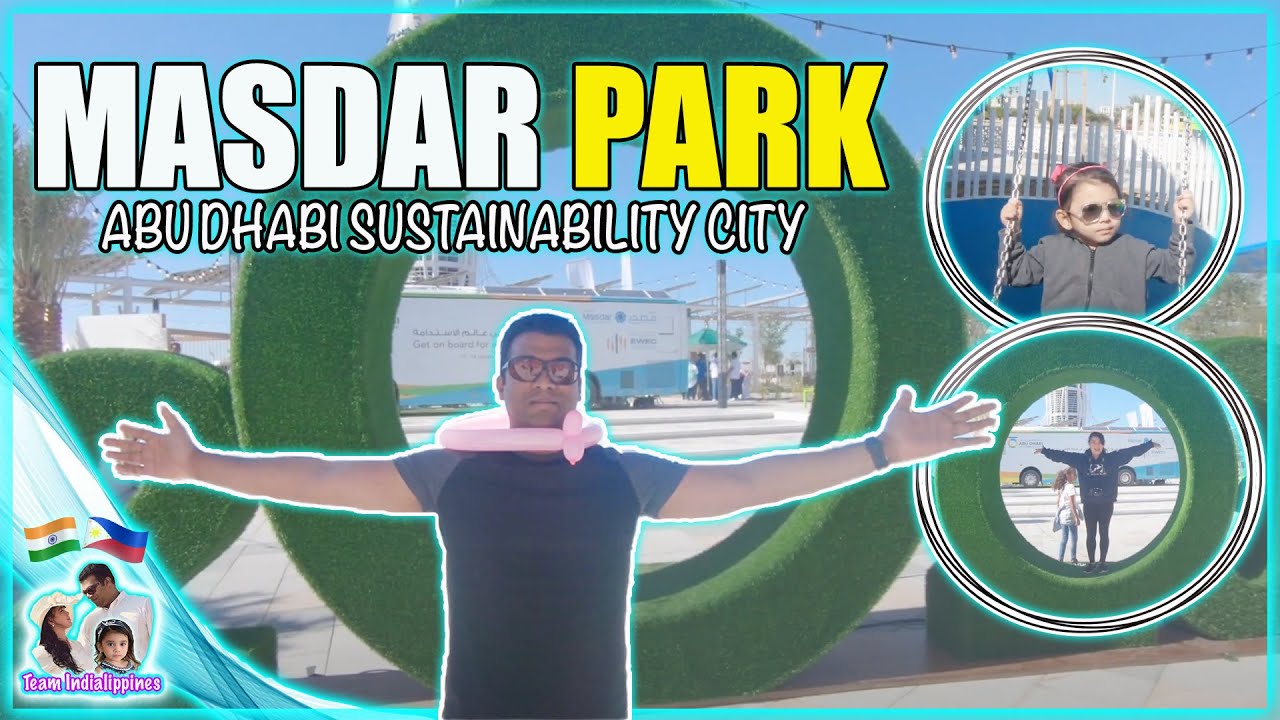 FAMILY PARK SA ABU DHABI SOBRANG GANDA | MASDAR PARK | FILIPINO INDIAN FAMILY | TEAM INDIALIPPINES