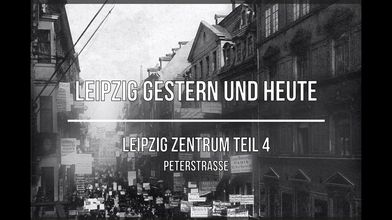 Leipzig gestern und heute: Zentrum Teil 4, Petersstraße.
