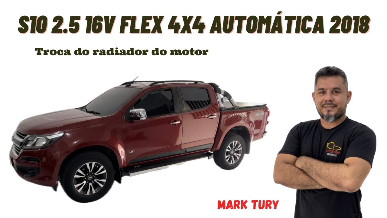 Troca do radiador do motor da S10 2.5 16v Flex 4x4 Automática 2018