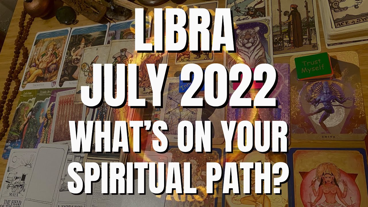 Libra July 2022 - &ldquo;Cutting through illusion with new divine sight&rdquo; - Libra&rsquo;s Spiritual Path